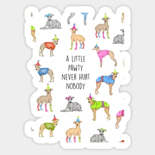 A LITTLE PAWTY NEVER HURT NOBODY Sticker